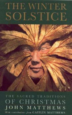 The Winter Solstice: The Sacred Traditions of C... 0835607690 Book Cover