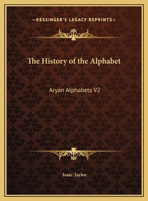 The History of the Alphabet: Aryan Alphabets V2 1169783503 Book Cover
