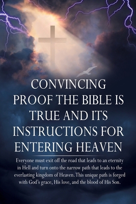 Convincing Proof the Bible is True and its Inst... 1498400140 Book Cover