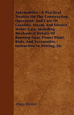 Automobiles - A Practical Treatise On The Const... 1445585790 Book Cover