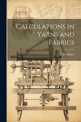 Calculations in Yarns and Fabrics 1021488569 Book Cover