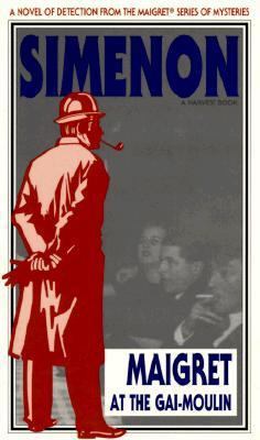 Maigret at the Gai-Moulin (Helen and Kurt Wolff... 0156551764 Book Cover