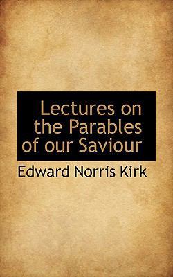 Lectures on the Parables of Our Saviour 1115838024 Book Cover