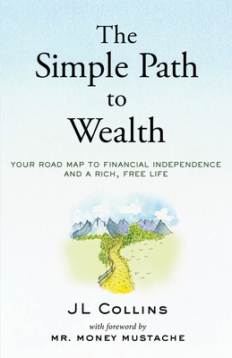 The Simple Path to Wealth: Your road map to fin... 1533667926 Book Cover