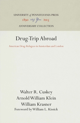 Drug-Trip Abroad: American Drug-Refugees in Ams... 0812276531 Book Cover