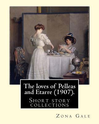 The loves of Pelleas and Etarre (1907). By: Zon... 1983960608 Book Cover