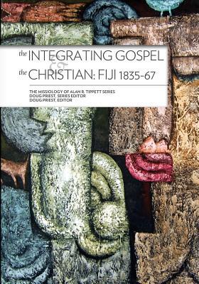 The Integrating Gospel and The Christian: Fiji ... 0878084800 Book Cover