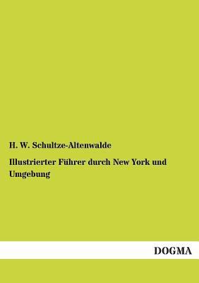 Illustrierter Führer durch New York und Umgebung [German] 3955073645 Book Cover