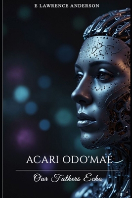 Acari Odo'Mae: Our Fathers Echo B0F3JJJV37 Book Cover