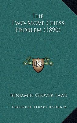 The Two-Move Chess Problem (1890) 1166343685 Book Cover