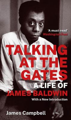 Talking at the Gates: A Life of James Baldwin 1846975662 Book Cover