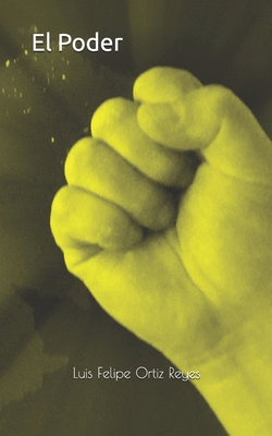 El Poder [Spanish] 1520285299 Book Cover