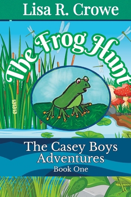 The Casey Boy's Adventures The Frog Hunt 1522007431 Book Cover