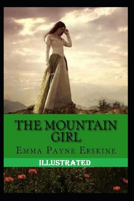 The Mountain Girl Illustrated B08B384JYF Book Cover