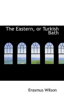 The Eastern, or Turkish Bath 1103692925 Book Cover