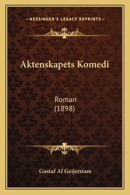 Aktenskapets Komedi: Roman (1898) [Swedish] 1167587294 Book Cover