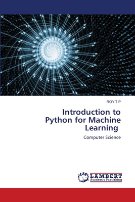 Introduction to Python for Machine Learning 3659965049 Book Cover