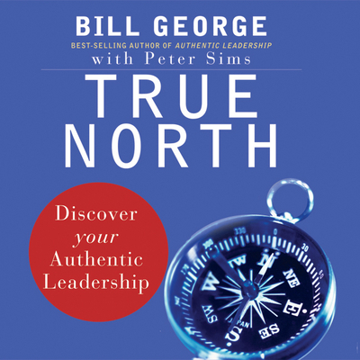 True North: Discover Your Authentic Leadership 1596591501 Book Cover