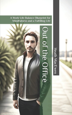 Out of the Office: A Work-Life Balance Blueprin... B0DPCW979C Book Cover