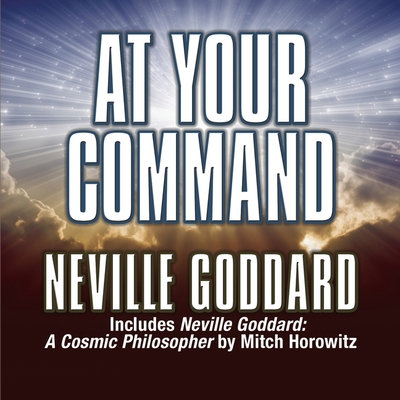 At Your Command: Includes Neville Goddard: A Co... B08ZBJFFTR Book Cover