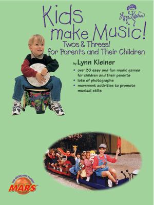 Kids Make Music! Twos&Threes! For Parents and T... 0769295851 Book Cover