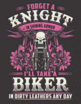 2020 Motorcycle Calendar and Planner For Bikers: Biker Babe Forget Knight Take Biker In Dirty Leathers | December 2019 - December 2020 | 8.5 X 11" ... | Family | Work | School |Rider| Art | Gift