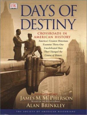 Days of Destiny: Crossroads in American History 0789480107 Book Cover