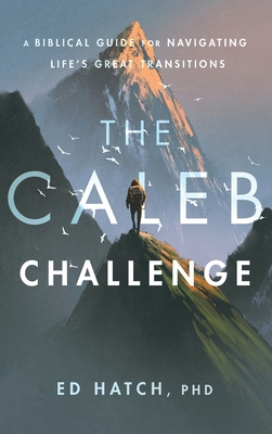 The Caleb Challenge: A Bible Guide for Navigati... B0H6285FBM Book Cover