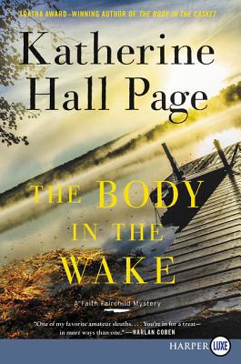 The Body in the Wake: A Faith Fairchild Mystery [Large Print] 0062912135 Book Cover