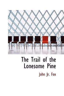 The Trail of the Lonesome Pine 0554312204 Book Cover