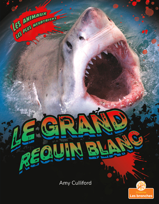 Le Grand Requin Blanc (Great White Shark) [French] 1039603009 Book Cover