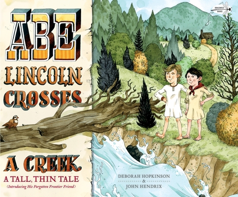 Abe Lincoln Crosses a Creek: A Tall, Thin Tale ... 1524701580 Book Cover