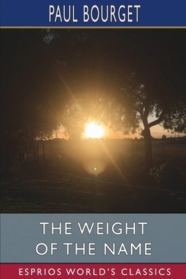 The Weight of the Name (Esprios Classics): Tran... B0CLQX8PNZ Book Cover