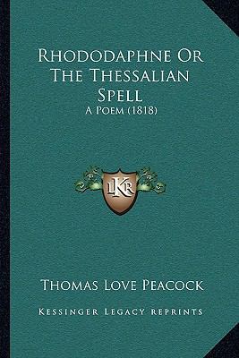 Rhododaphne Or The Thessalian Spell: A Poem (1818) 1165773554 Book Cover