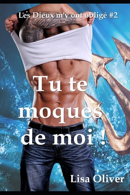 Tu te moques de moi ! [French] B084DGW8YB Book Cover