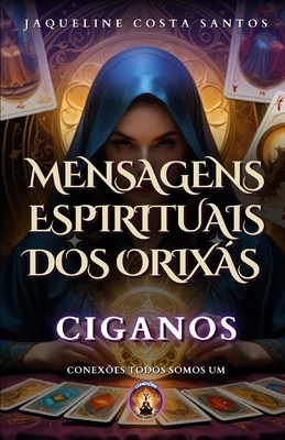 Mensagens Espirituais dos Orixás: Ciganos [Portuguese] B0DJSJQ6WZ Book Cover