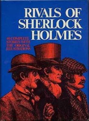 Rivals of Sherlock Holmes: Forty Stories of Cri... 0890092079 Book Cover