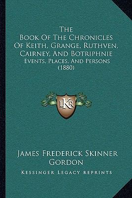 The Book Of The Chronicles Of Keith, Grange, Ru... 1164946765 Book Cover