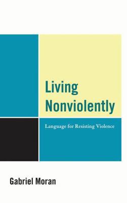 Living Nonviolently: Language for Resisting Vio... 073915043X Book Cover