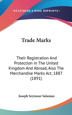 Trade Marks: Their Registration And Protection ... 1437430112 Book Cover