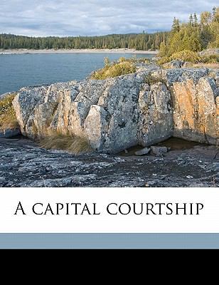A Capital Courtship 1176555936 Book Cover