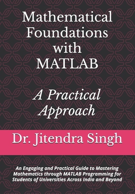 Mathematical Foundations with MATLAB: A Practic... B0FH6RSTM6 Book Cover