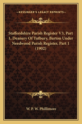 Staffordshire Parish Register V3, Part 1, Deane... 1164584731 Book Cover