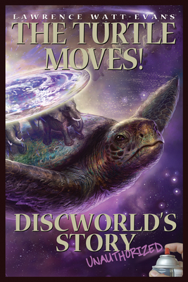 The Turtle Moves!: Discworld's Story Unauthorized 1933771461 Book Cover