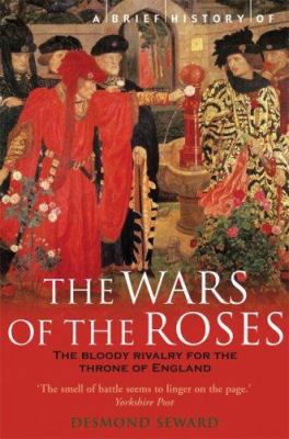 A Brief History of the Wars of the Roses 0786720662 Book Cover