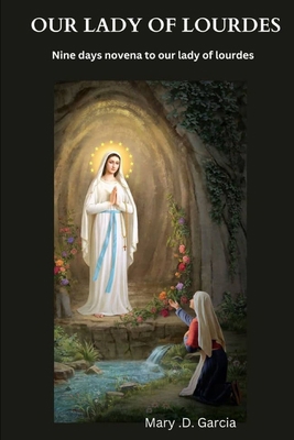Our Lady of Lourdes Novena: Ninе Days Nov... B0CTSNTC1R Book Cover