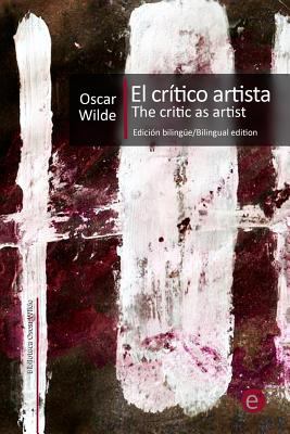 El crítico artista/The Critic as artist: Edició... [Spanish] 1500690724 Book Cover
