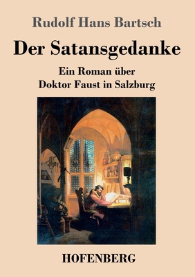 Der Satansgedanke: Ein Roman über Doktor Faust ... [German] 3743745771 Book Cover
