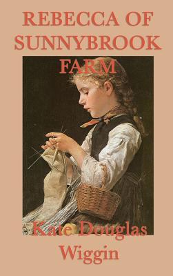 Rebecca of Sunnybrook Farm 1515429326 Book Cover