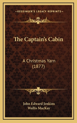 The Captain's Cabin: A Christmas Yarn (1877) 1165203553 Book Cover